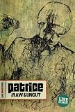 Patrice - Raw and Uncut