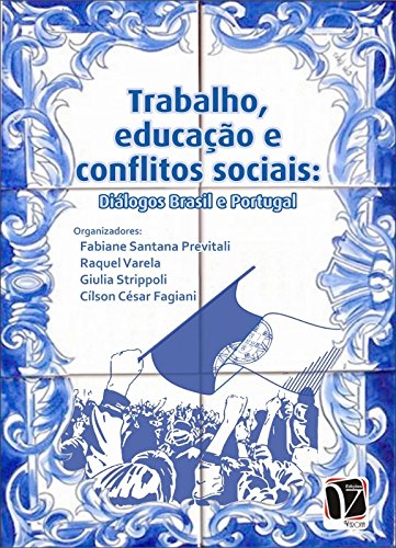 Trabalho, educação e conflitos sociais: (Portuguese Edition)