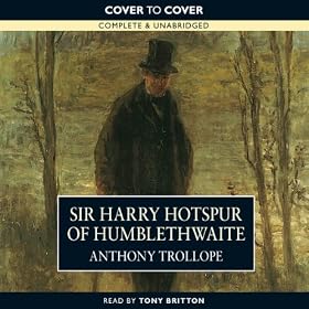Sir Harry Hotspur of Humblethwaite (Unabridged)