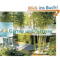 Garten und Terrasse - Das gro�e Ideenbuch Neuauflage