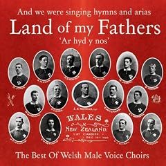 Land of My Fathers: the Best of Welsh Male Voice Choirs
