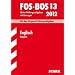 Abschluss-Pr�fungen Fach-/Berufsoberschule Bayern: Abschluss-Pr�fungen Berufsoberschule Bayern; Englisch FOS / BOS 13 / 2012; Mit den Original-Pr�fungsaufgaben Jahrg�nge 2006-2011 mit L�sungen