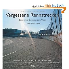 Vergessene Rennstrecken: Legend�re Kurse in aller Welt