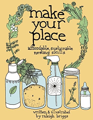 Make Your Place: Affordable, Sustainable Nesting Skills (DIY)
