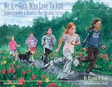 We Are Girls Who Love to Run / Somos Chicas Y a Nosotras Nos Encanta Correr (We Are Girls) (We Are Girls) (We Are Girls)