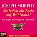 Produkt-Bild: Sie haben ein Recht auf Wohlstand: Die Murphy-Prinzipien f&uuml;r ein Leben in F&uuml;lle