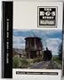 Rio Grande Southern: Over the Bridges... Grady to Durango (The R.G.S. Story, Vol. 9)