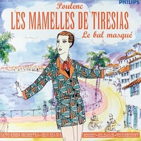Poulenc: Les Mamelles de Tir�sias/Le Bal Masqu�