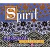 Luminous Spirit Chants of Hildegard von Bingen