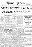 Quiet, Please: Dispatches from a Public Librarian