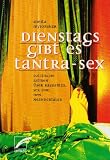 Dienstag gibt es Tantra-Sex: Politische Satiren �ber Rassismus, Sex und den Neandertaler - Sheila Mysorekar