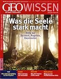 Produkt-Bild: GEO Wissen 48/11: Was die Seele stark macht. Hilfe bei Burnout, &Auml;ngsten, Depressionen: 48/2011