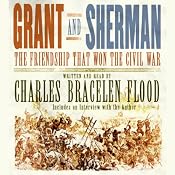 Grant and Sherman: The Friendship That Won the Civil War | [Charles Bracelen Flood]