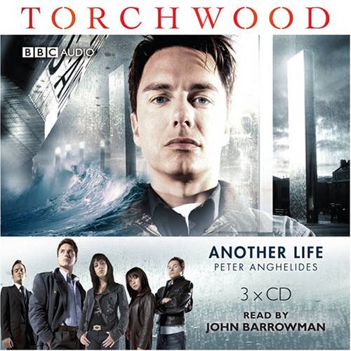 Torchwood: Another Life Peter Anghelides John Barrowman