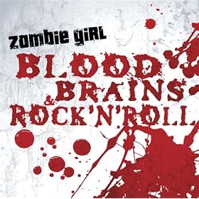 Blood, Brains & Rock 'N' Roll [Explicit]