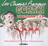 Revue Les Choeurs Basques Goraki  / Abesbatzak : Chants Traditionnels Du Pays Basque