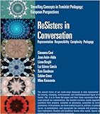 ReSisters in conversation : representation, responsibility, complexity, pedagogy
