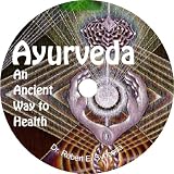 Ayurveda An Ancient Way to Health