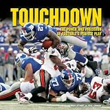 Touchdown: The Power and Precision of Football's Perfect Play (Spectacular Sports)