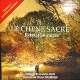 Le Ch�ne sacr� : Relaxation guid�epar Bernadette Blin &...