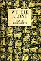WE DIE ALONE