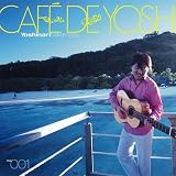 Cafe De Yoshi(音楽/CD)
