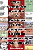 The Complete Results & Line-ups of the European Football Championships 1958-2008