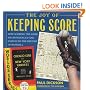 The Joy of Keeping Score: How Scoring the Game Has Influenced and Enhanced the History of Baseball