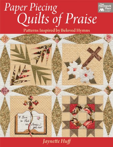 paper piecing quilts of praise patterns inspired by beloved hymns