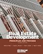 Real Estate Development: Principles and Process