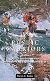 Rustic Warriors: Warfare and the Provincial Soldier on the New England Frontier, 1689-1748 (Warfare & Culture)
