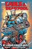 Cable/Deadpool Vol.1: If Looks Could Kill (Cable & Deadpool)