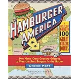 Hamburger America: One Man's Cross-Country Odyssey to Find the Best Burgers in the Nation
