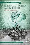 Religion, politics, and the earth : the new materialism