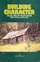 Building Character: Tales from Montana and Other Damn Lies