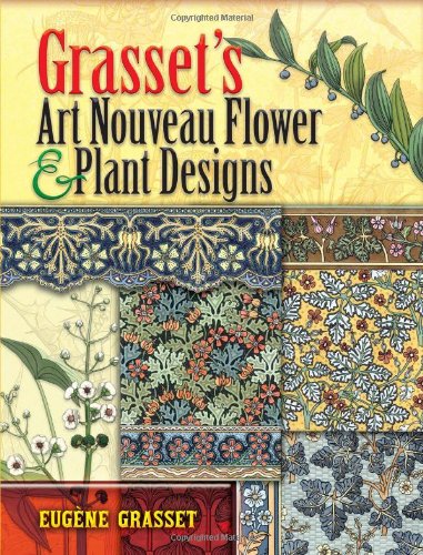 Grasset's Art Nouveau Flower and Plant Designs (Dover Pictorial Archive)