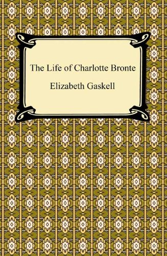 The Life of Charlotte Bronte