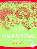 Huanying 1: An Invitation to Chinese Workbook 1 (Chinese Edition)
