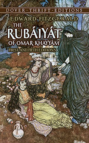 The RubÃ¡yÃ¡t of Omar KhayyÃ¡m : First and Fifth Editions (Dover Thrift Editions)
