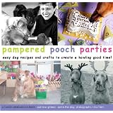 Pampered Pooch Parties Dog Birthday And Other Parties For Your Dog (Kindle Edition)