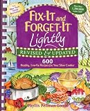Fix-It and Forget-It Lightly: 600 Healthy, Low-Fat Recipes for Your Slow Cooker