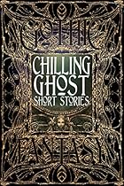 Chilling Ghost Short Stories (Gothic Fantasy) Chilling Ghost Short Stories (Gothic Fantasy)