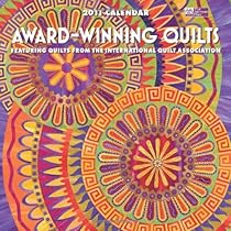 Award-Winning Quilts 2011 Calendar: Featuring Quilts from the International Quilt Association