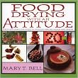 Nesco MB-1 Mary Bell's Food Drying With An Attitude book.