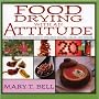 Nesco MB-1 Food Drying With An Attitude - Mary Bell
