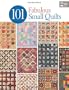 101 Fabulous Small Quilts