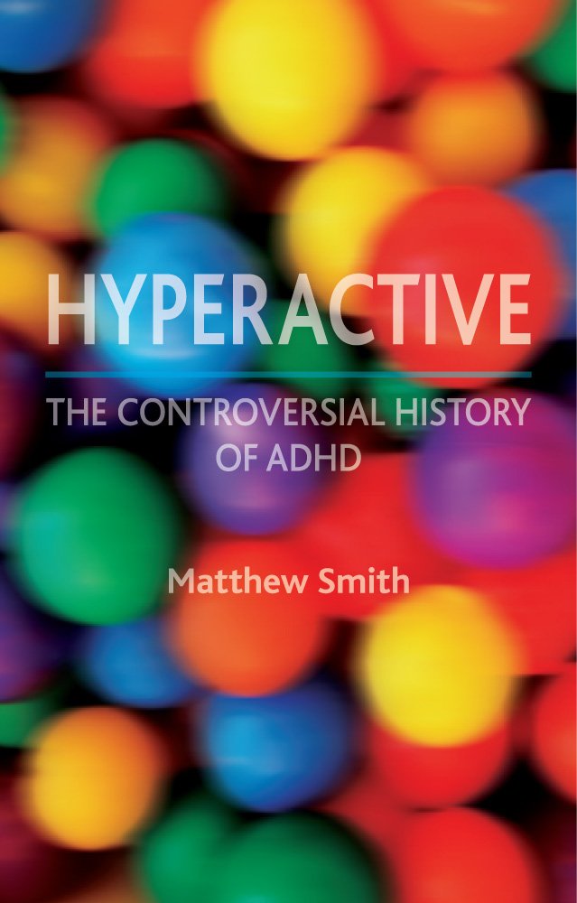 Amazon.com: Hyperactive: The Controversial History of ADHD eBook ... Amazon.com: Hyperactive: The Controversial History of ADHD eBook ...