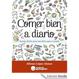 Comer bien a diario. Recetas f�ciles para una dieta sana y variada