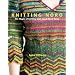 Knitting Noro: The Magic of Knitting with Hand-Dyed Yarns