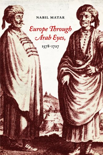 Europe Through Arab Eyes, 1578-1727